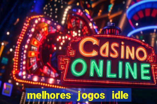 melhores jogos idle para android